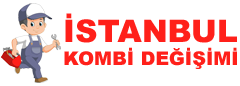 İstanbul Kombi Değişimi